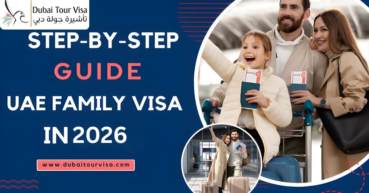 Step-by-Step Guide For Applying UAE Family Visa in 2026